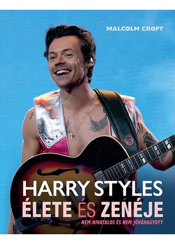 Harry Styles élete és zenéje Malcolm Croft