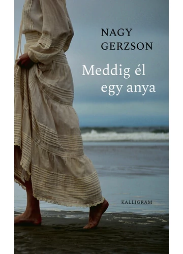 Meddig él egy anya Nagy Gerzson