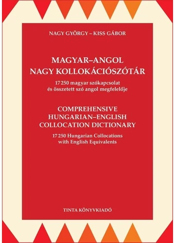 Magyar-angol nagy kollokációszótár - 17250 magyar szókapcsolat és összetett szó angol megfelelője Kiss Gábor, Nagy György