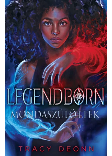 Legendborn - Mondaszülöttek Tracy Deonn