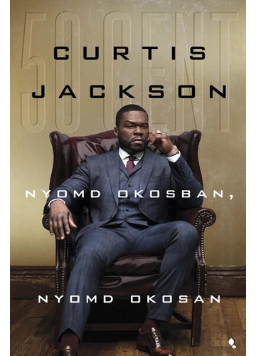 Nyomd okosban, nyomd okosan Curtis Jackson &quot;50 Cent&quot;