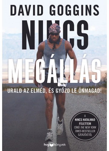 Nincs megállás - Urald az elméd, és győzd le önmagad! David Goggins