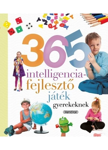 365 intelligenciafejlesztő játék gyerekeknek (új kiadás) Isabel Ortiz (szerk.)