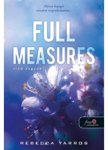 Full Measures - Tiéd vagyok - Flight &amp; Glory Books 1. (új kiadás) Rebecca Yarros