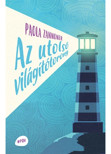 Az utolsó világítótorony - Paola Zannoner