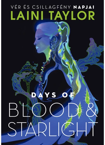 Days of Blood &amp; Starlight - Vér és csillagfény napjai Laini Taylor