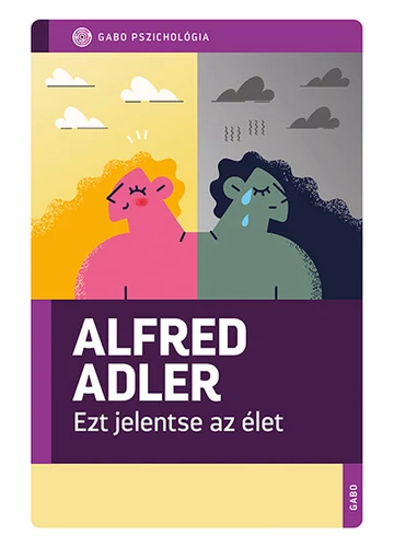 Ezt jelentse az élet - GABO Pszichológia Alfred Adler