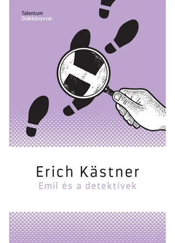 Emil és a detektívek - Talentum Diákkönyvtár Erich Kastner