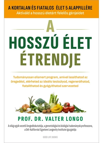 A hosszú élet étrendje Prof. Dr. Valter Longo