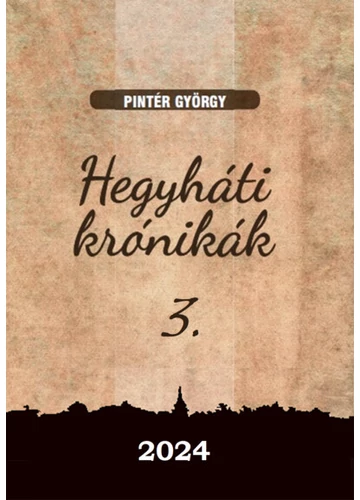 Hegyháti krónikák 3. Pintér György