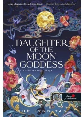 Daughter of the Moon Goddess - A Holdistennő lánya - A Mennyei Királyság 1. Sue Lynn Tan