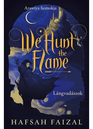 We Hunt the Flame – Lángvadászok Hafsah Faizal