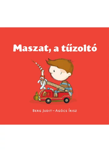 Maszat, a tűzoltó Agócs Írisz, Berg Judit