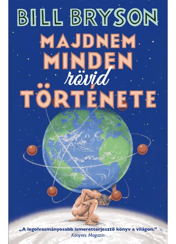 Majdnem minden rövid története (új kiadás) Bill Bryson