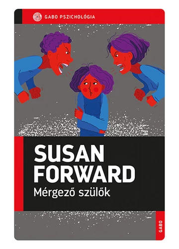 Mérgező szülők - GABO Pszichológia Susan Forward