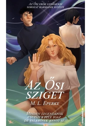 Az Ősi Sziget - Az Ősi erők gyermekei M. L. Eperke