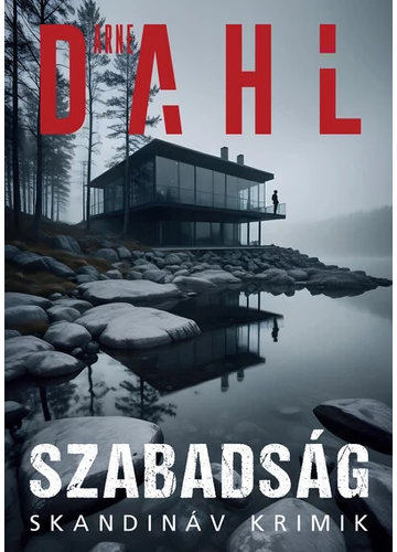 Szabadság - Skandináv krimik Arne Dahl