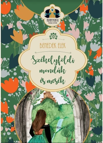 Székelyföldi mondák és mesék - Benedek Elek