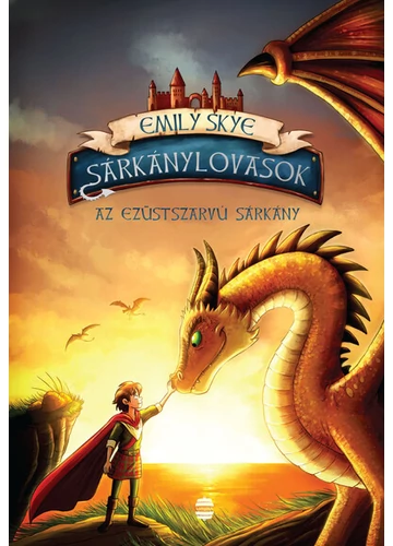 Sárkánylovasok 2. - Az ezüstszarvú sárkány Emily Skye