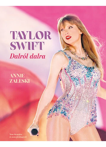 Taylor Swift - Dalról dalra Annie Zaleski