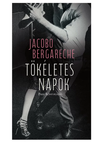 Tökéletes napok Jacobo Bergareche