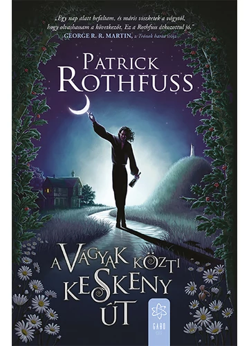 A vágyak közti keskeny út - Királygyilkos krónikája Patrick Rothfuss