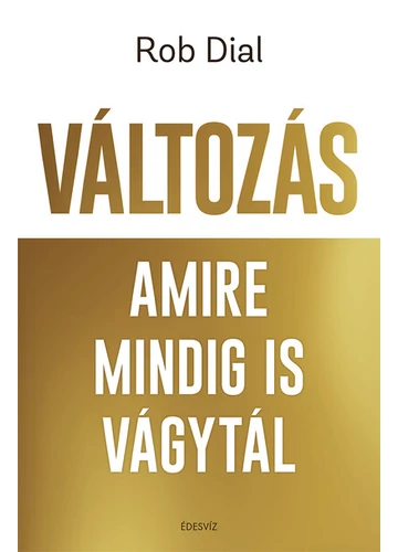 Változás amire mindig is vágytál Rob Dial