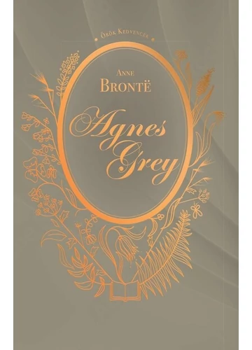 Agnes Grey - Örök kedvencek Anne Bronte