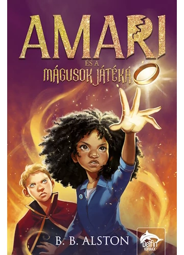 Amari és a mágusok játéka - Amari-sorozat 2. rész B. B. Alston