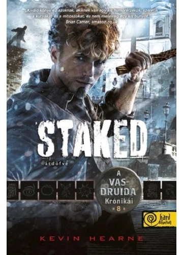 Staked – Átdöfve - A Vasdruida Krónikái 8. Kevin Hearne