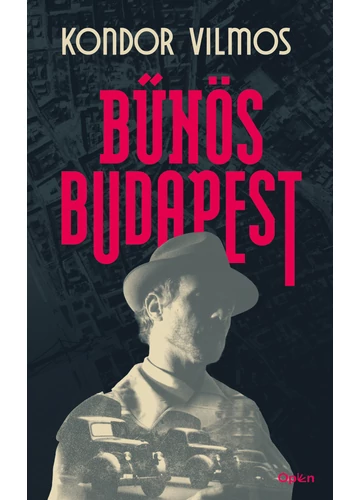 Bűnös Budapest Kondor Vilmos