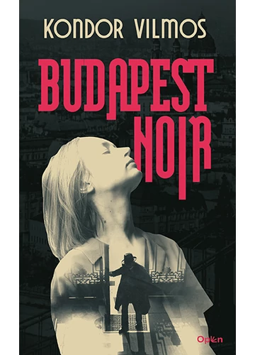 Budapest Noir Kondor Vilmos