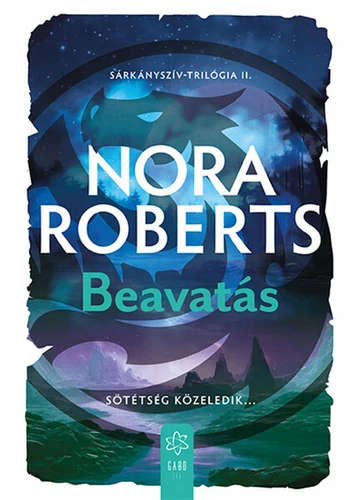 Beavatás - Sárkányszív-trilógia 2. Nora Roberts