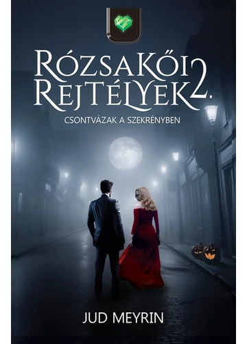 Csontvázak a szekrényben - Rózsakői rejtélyek 2. Jud Meyrin