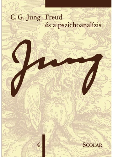 Freud és a pszichoanalízis - Jung-sorozat 4. (2. kiadás) Carl Gustav Jung