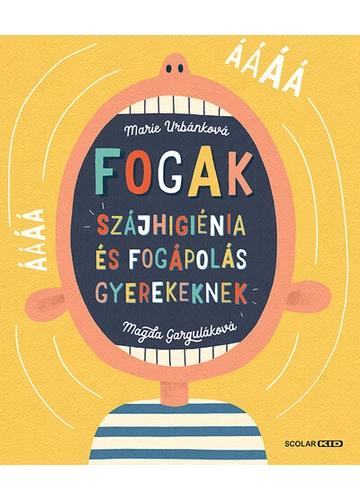 Fogak: Szájhigiénia és fogápolás gyerekeknek Magda Garguláková, Marie Urbánková