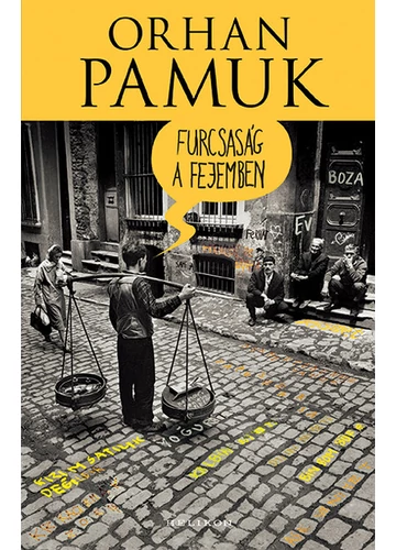 Furcsaság a fejemben (új kiadás) Orhan Pamuk