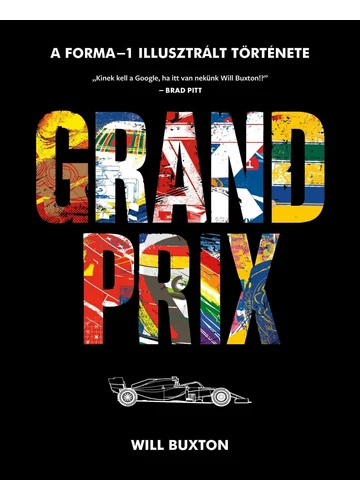 Grand Prix - A Forma-1 képes történelme Will Buxton