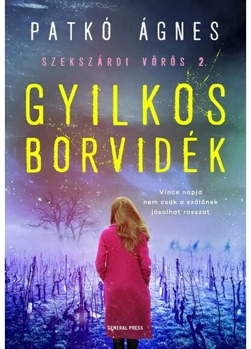 Gyilkos borvidék - Szekszárdi vörös 2. Patkó Ágnes