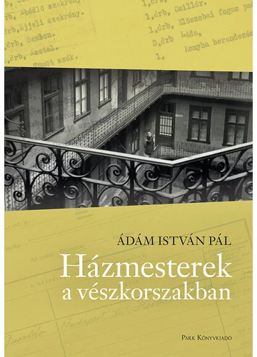Házmesterek a vészkorszakban Ádám István Pál