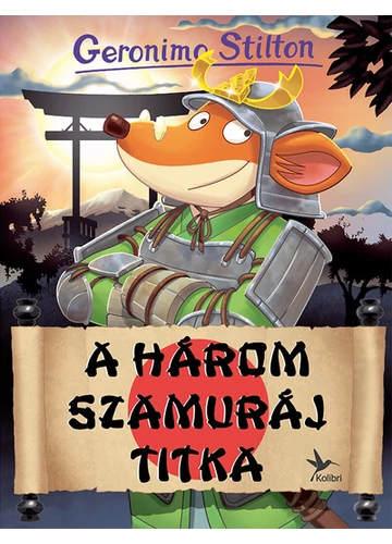 A Három Szamuráj titka - Mulatságos történetek Geronimo Stilton