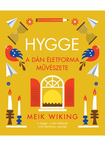 Hygge – A dán életforma művészete Meik Wiking