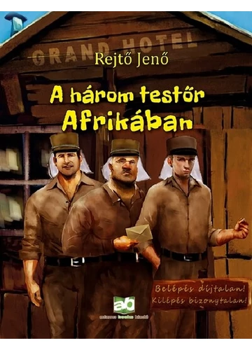 A három testőr Afrikában   Rejtő Jenő