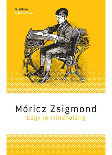 Légy jó mindhalálig - Móricz Zsigmond