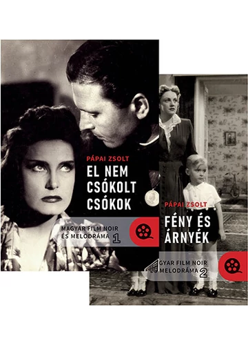 Magyar film noir és melodráma 1-2.kötet - El nem csókolt csókok; Fény és árnyék Pápai Zsolt