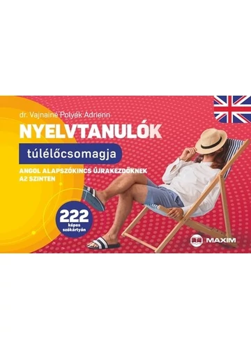 Nyelvtanulók túlélőcsomagja - Angol alapszókincs újrakezdőknek A2 szinten 222 képes szókártyán Dr. Vajnainé Polyák Adrienn
