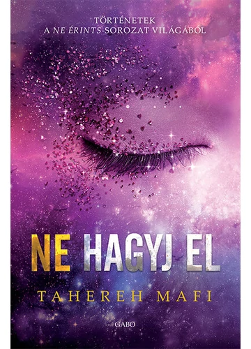 Ne hagyj el - Ne érints Tahereh Mafi