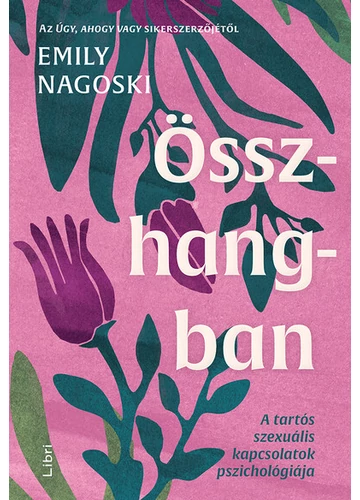 Összhangban - A tartós szexuális kapcsolatok pszichológiájam Emily Nagoski