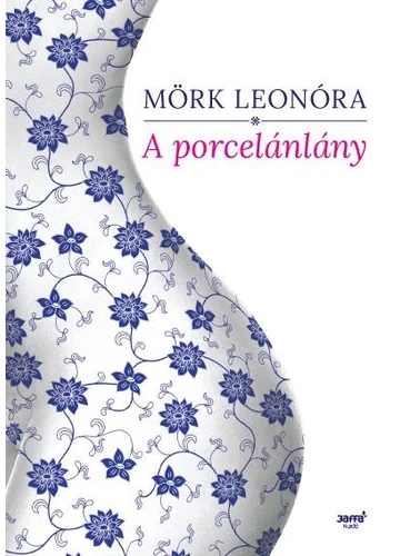 Porcelánlány Mörk Leonóra