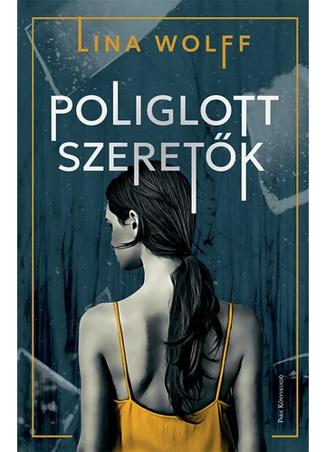 Poliglott szeretők Lina Wolff